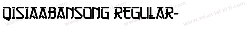 QisiAaBanSong Regular字体转换